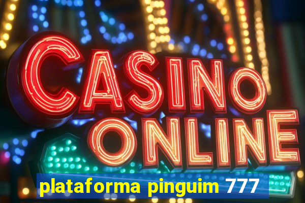 plataforma pinguim 777